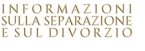 INFORMAZIONI SULLA SEPARAZIONE E.SUL.DIVORZIO   ____